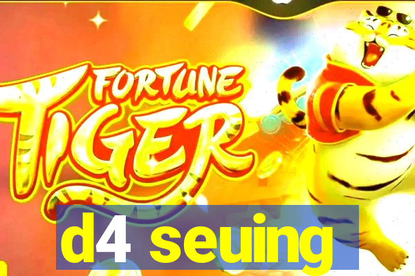 d4 seuing