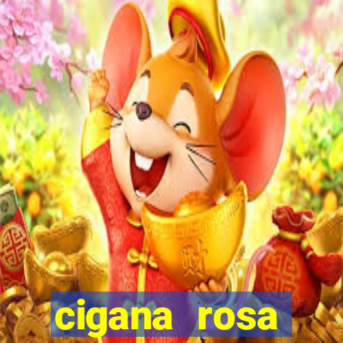 cigana rosa vermelha historia
