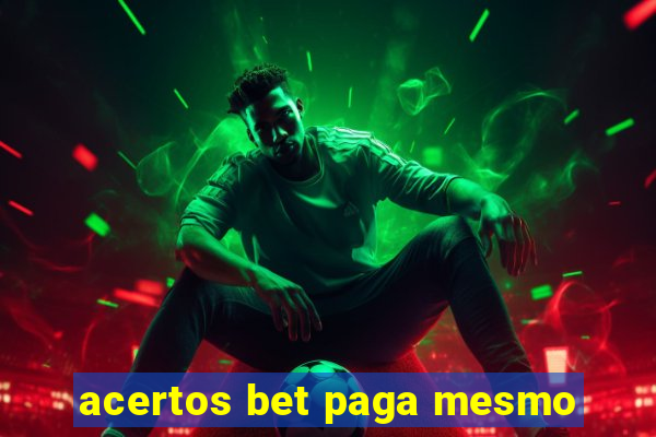 acertos bet paga mesmo
