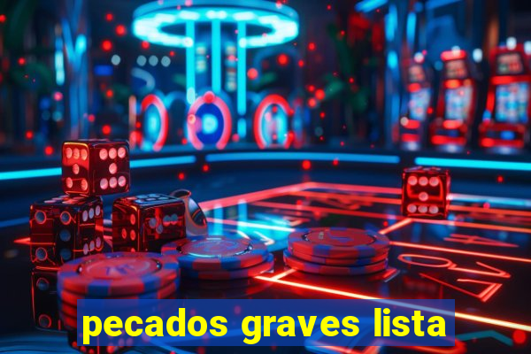 pecados graves lista