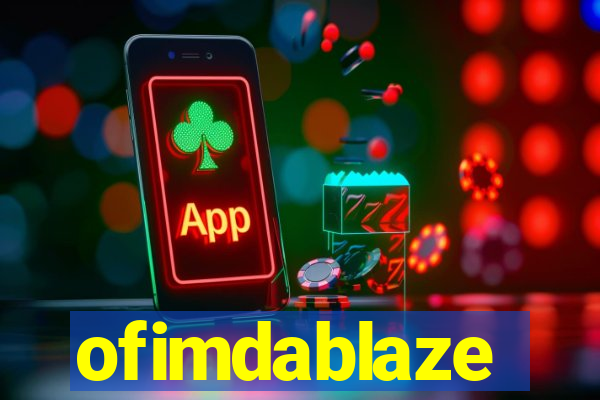 ofimdablaze