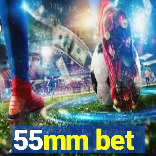 55mm bet