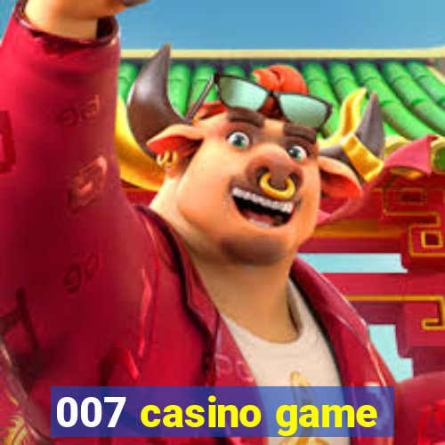 007 casino game