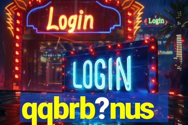 qqbrb?nus