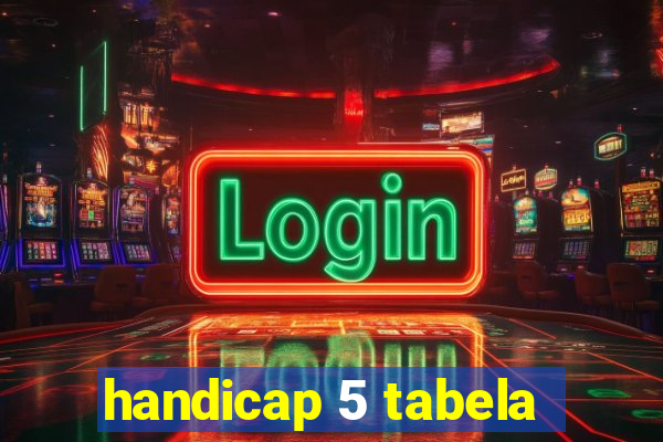 handicap 5 tabela