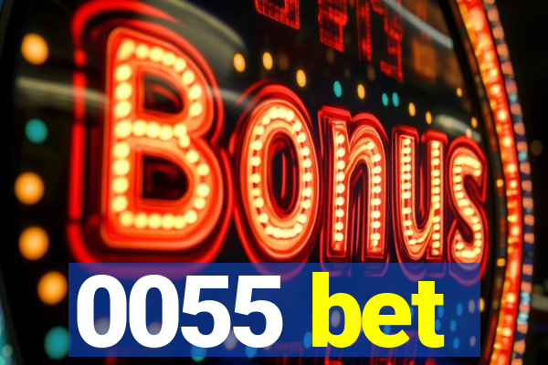 0055 bet