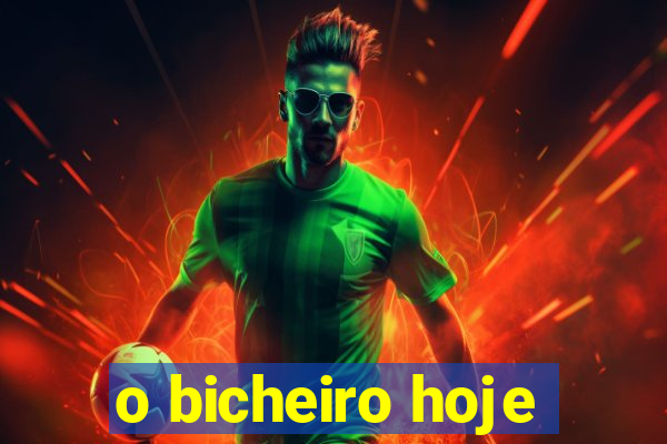 o bicheiro hoje