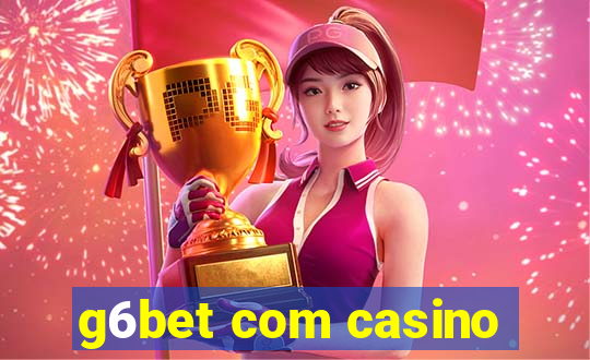 g6bet com casino