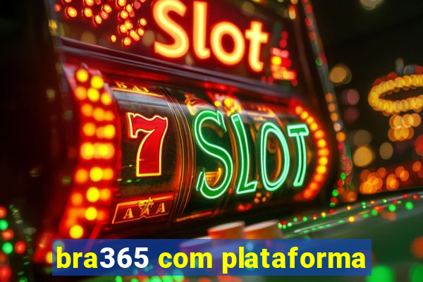 bra365 com plataforma