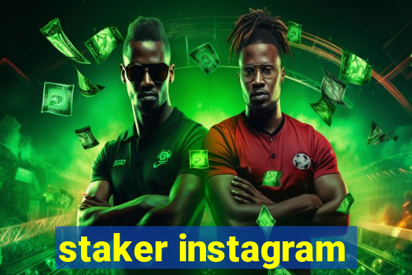 staker instagram