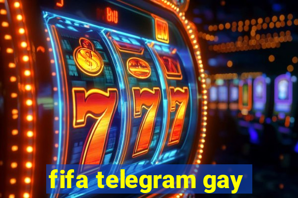 fifa telegram gay