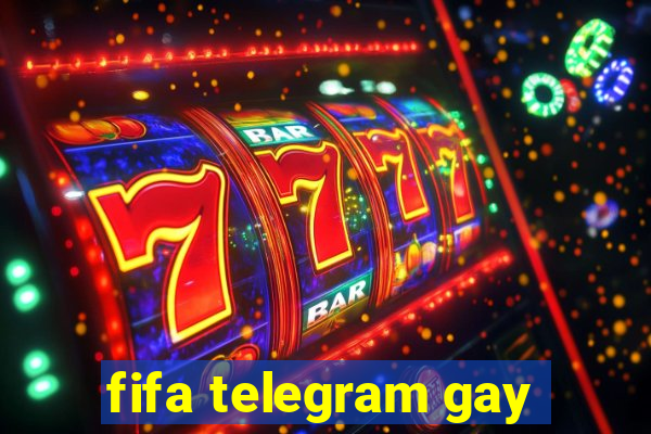 fifa telegram gay