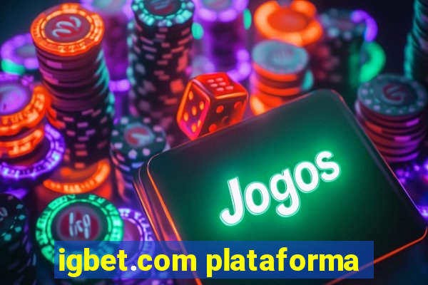 igbet.com plataforma