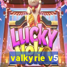 valkyrie v5