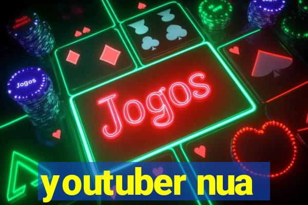 youtuber nua