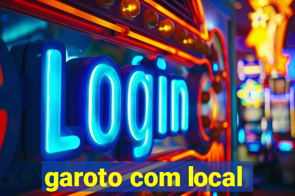garoto com local