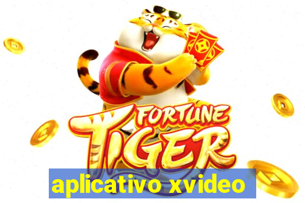 aplicativo xvideo