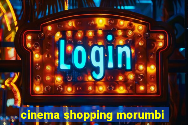 cinema shopping morumbi