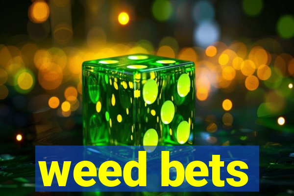 weed bets