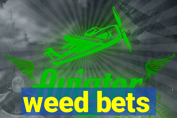 weed bets