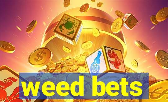 weed bets