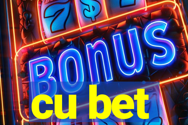 cu bet