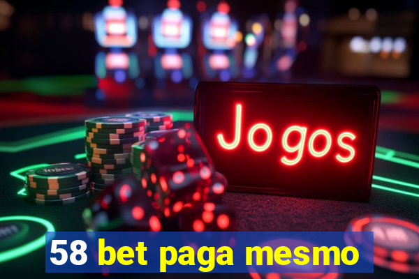 58 bet paga mesmo