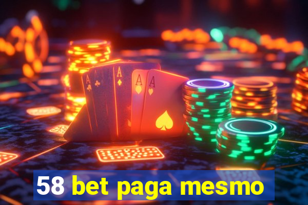 58 bet paga mesmo