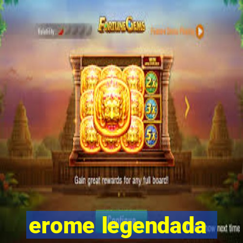 erome legendada