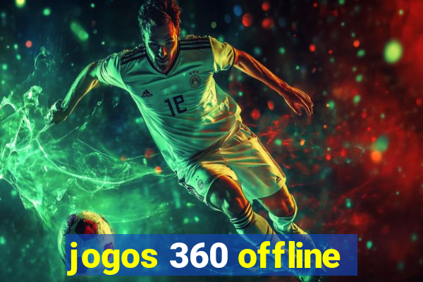 jogos 360 offline