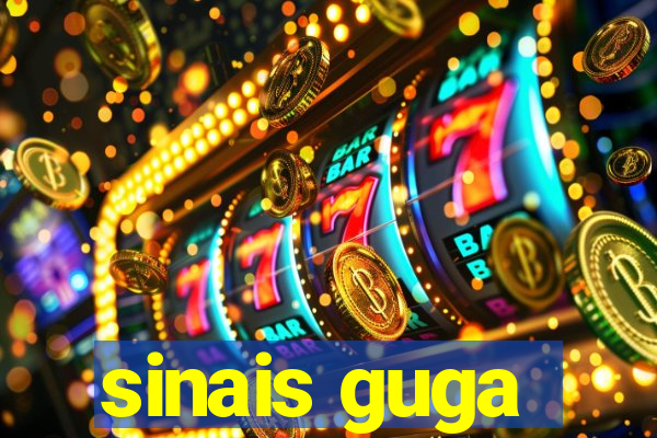 sinais guga