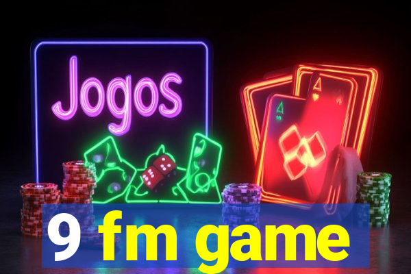 9 fm game