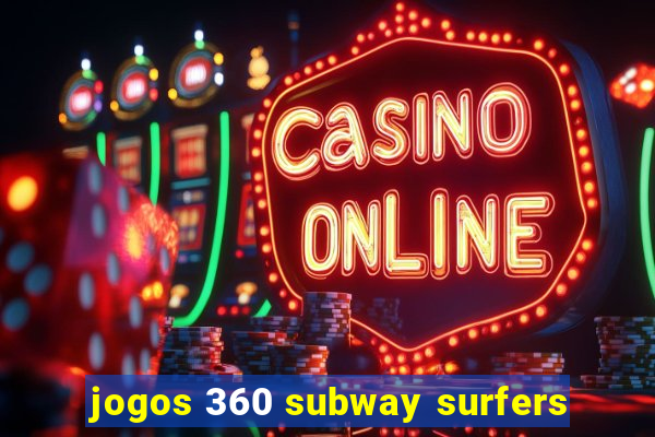 jogos 360 subway surfers