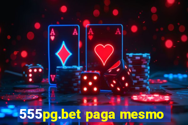 555pg.bet paga mesmo