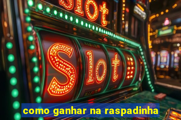 como ganhar na raspadinha