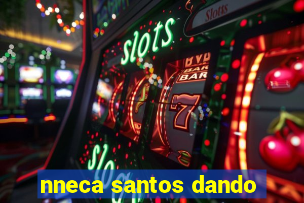 nneca santos dando
