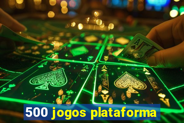 500 jogos plataforma