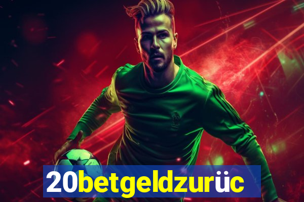 20betgeldzurück