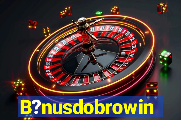 B?nusdobrowin