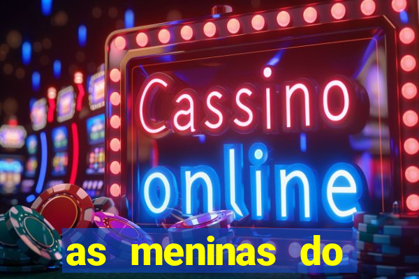 as meninas do câmera privé