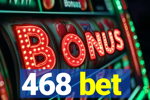 468 bet