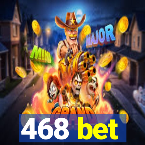 468 bet