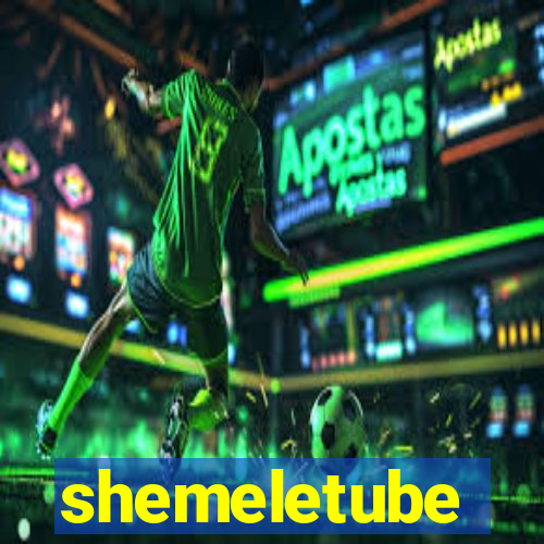shemeletube