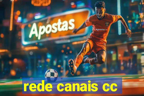 rede canais cc