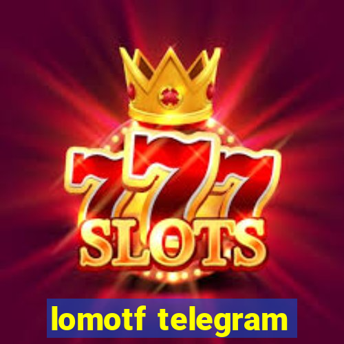 lomotf telegram