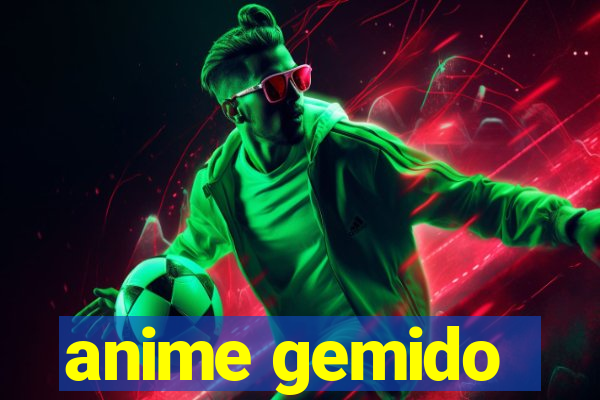 anime gemido