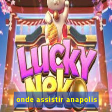 onde assistir anapolis