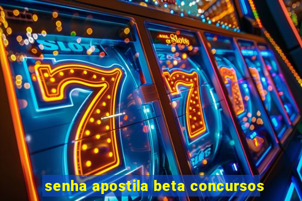senha apostila beta concursos