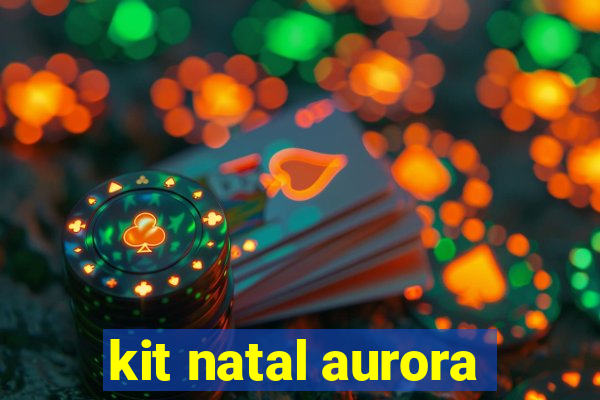 kit natal aurora