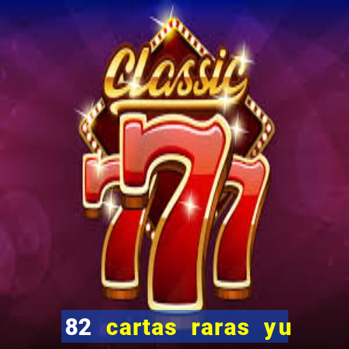82 cartas raras yu gi oh forbidden memories